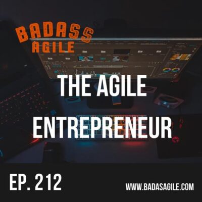 Episode 212 – The Agile Entrepreneur