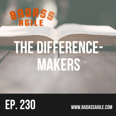 Episode 230 – The Difference-Makers
